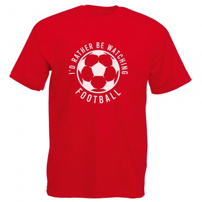I'd Rather Be Watching Football T-Shirt