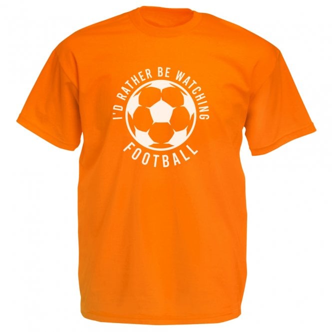 I'd Rather Be Watching Football T-Shirt