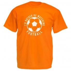 I'd Rather Be Watching Football T-Shirt