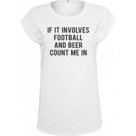 If It Involves Football & Beer Count Me In Womens Extended Shoulder T-Shirt