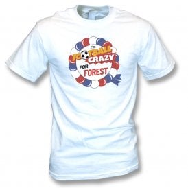 I'm Football Crazy For Forest T-Shirt