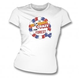 I'm Football Crazy For Forest Womens Slim Fit T-Shirt