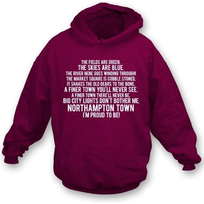 I'm Proud To Be (Northampton Town) Hooded Sweatshirt