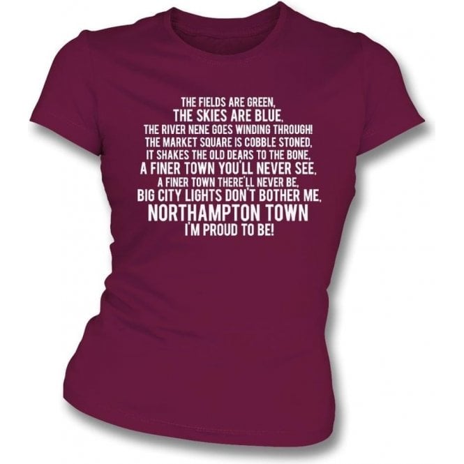 I'm Proud To Be (Northampton Town) Womens Slim Fit T-Shirt