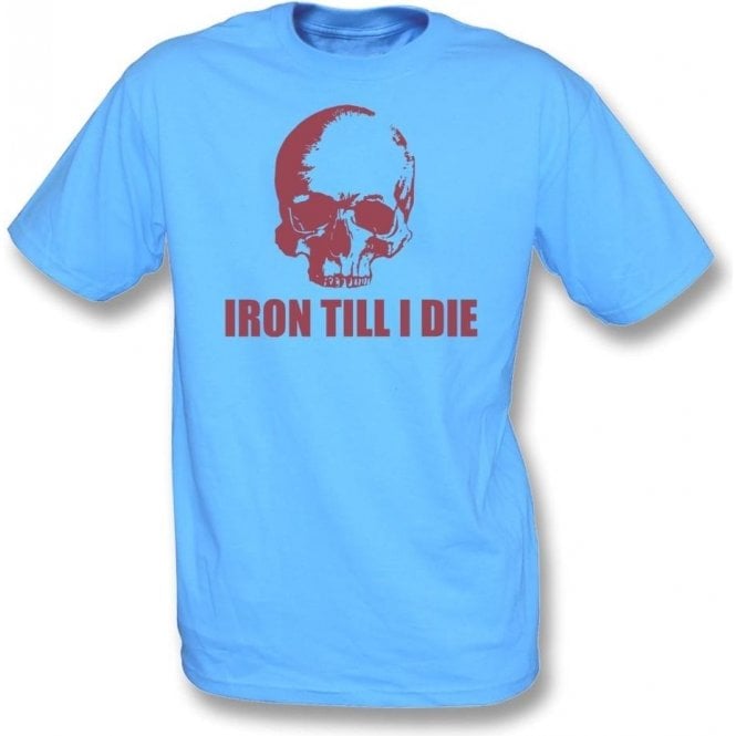 Iron Till I Die (West Ham) Kids T-Shirt
