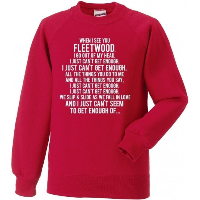 Just Can't Get Enough (Fleetwood Town) Sweatshirt