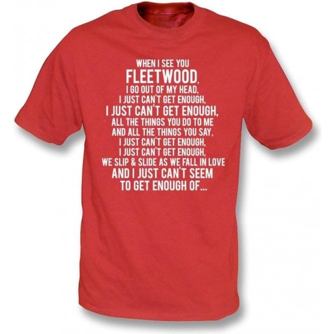 Just Can't Get Enough (Fleetwood Town) T-Shirt