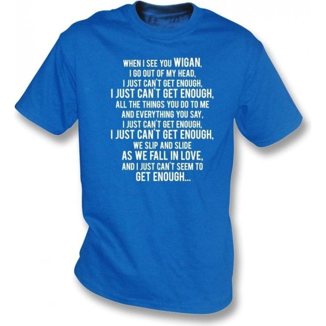 Just Can't Get Enough (Wigan) T-Shirt