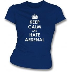 Keep Calm And Hate Arsenal Women's Slimfit T-shirt (Spurs)