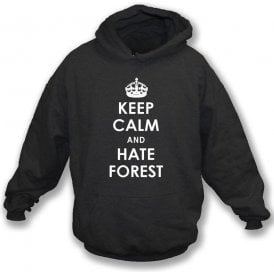 Keep Calm And Hate Forest Hooded Sweatshirt (Derby County)