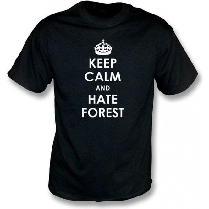 Keep Calm And Hate Forest T-shirt (Derby County)