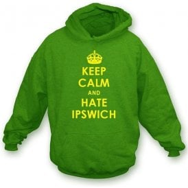Keep Calm And Hate Ipswich Hooded Sweatshirt (Norwich City)