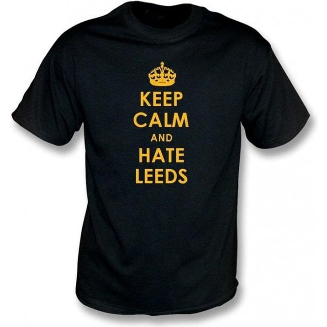 Keep Calm And Hate Leeds T-shirt (Hull City)