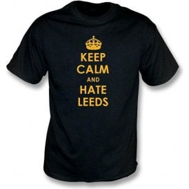 Keep Calm And Hate Leeds T-shirt (Hull City)