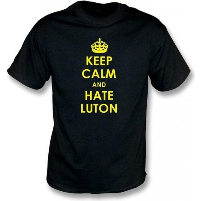 Keep Calm And Hate Luton T-shirt (Watford)
