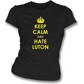 Keep Calm And Hate Luton Women's Slimfit T-shirt (Watford)