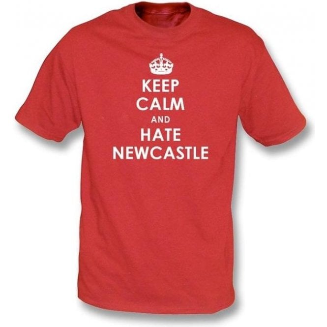 Keep Calm And Hate Newcastle T-shirt (Sunderland)