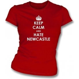 Keep Calm And Hate Newcastle Women's Slimfit T-shirt (Sunderland)