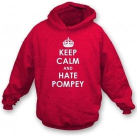 Keep Calm And Hate Pompey Hooded Sweatshirt (Southampton)