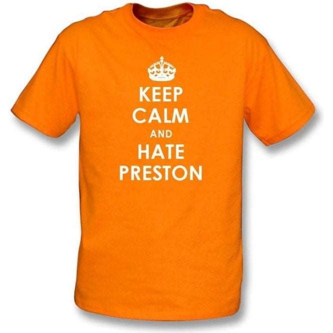 Keep Calm And Hate Preston T-shirt (Blackpool)