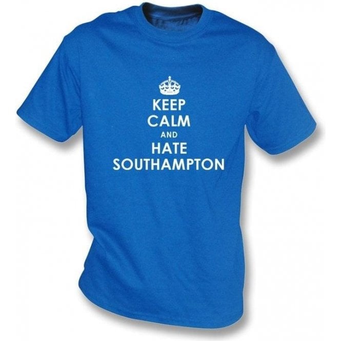 Keep Calm And Hate Southampton T-shirt (Portsmouth)