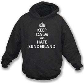 Keep Calm And Hate Sunderland Hooded Sweatshirt (Newcastle United)