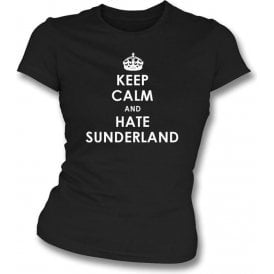 Keep Calm And Hate Sunderland Women's Slimfit T-shirt (Newcastle United)