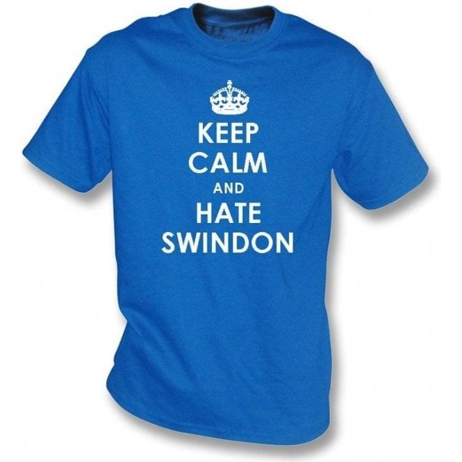 Keep Calm And Hate Swindon T-shirt (Reading)