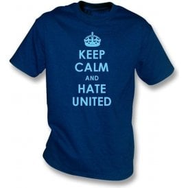 Keep Calm And Hate United T-shirt (Man City)