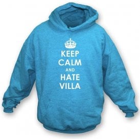 Keep Calm And Hate Villa Hooded Sweatshirt (Coventry City)