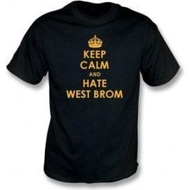 Keep Calm And Hate West Brom T-shirt (Wolves)