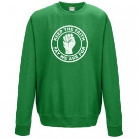Keep The Faith (Forest Green Rovers Influenced) Sweatshirt