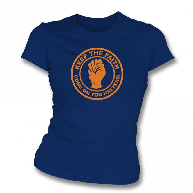 Keep The Faith (Luton Town Influenced) Womens Slim Fit T-Shirt
