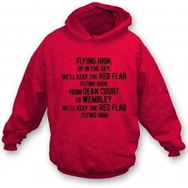 Keep The Red Flag Flying High Hooded Sweatshirt (Bournemouth)