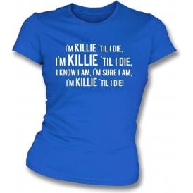 Killie 'Til I Die (Kilmarnock) Womens Slim Fit T-Shirt