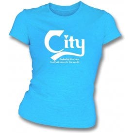 Manchester City - Best Team in the World Womens Slim Fit T-Shirt