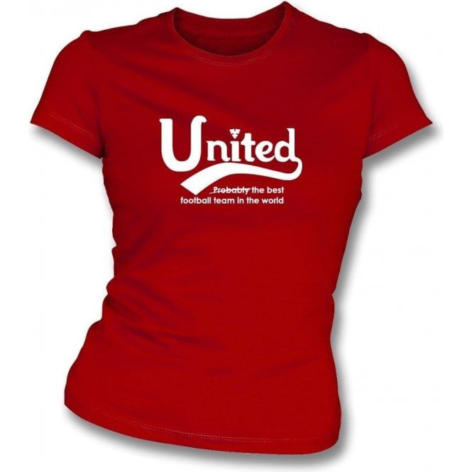 Manchester United - Best Team in the World Womens Slim Fit T-Shirt