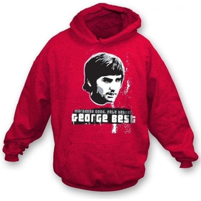 Maradona Good, Pele Better, George Best Hooded Sweatshirt (Red)