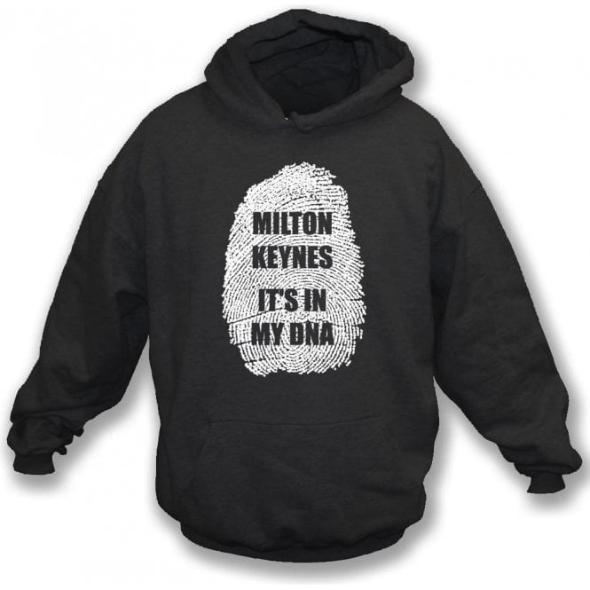 Milton Keynes - It's In My DNA Hooded Sweatshirt