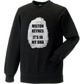Milton Keynes - It's In My DNA Sweatshirt