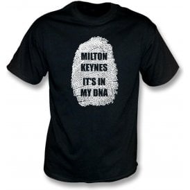 Milton Keynes - It's In My DNA T-Shirt