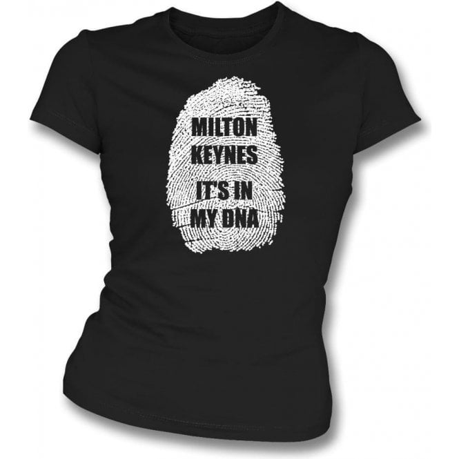 Milton Keynes - It's In My DNA Womens Slim Fit T-Shirt