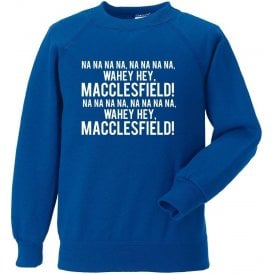 Na Na Hey Hey Macclesfield Sweatshirt