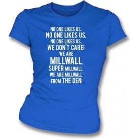 No One Likes Us, We Don't Care (Millwall) Womens Slim Fit T-Shirt