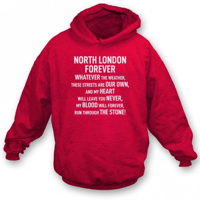 North London Forever (Arsenal Influenced) Chant Hooded Sweatshirt
