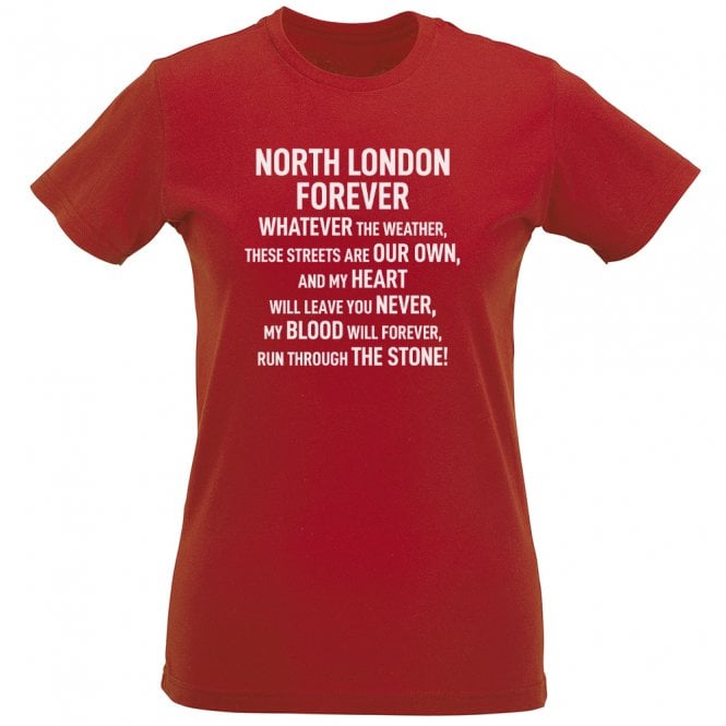 North London Forever (Arsenal Influenced) Chant Womens Slim Fit T-Shirt