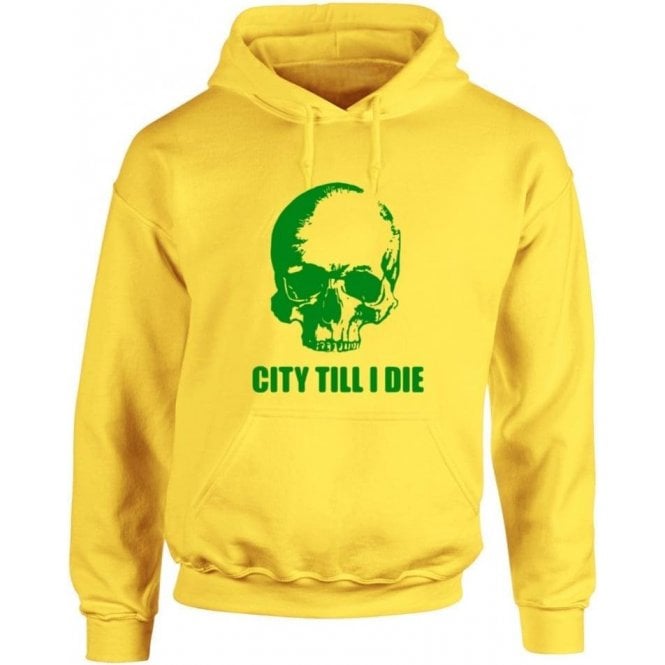 (Norwich) City Till I Die Hooded Sweatshirt