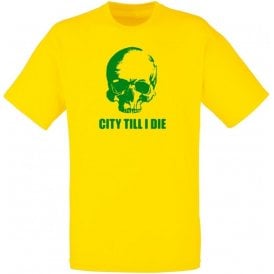 (Norwich) City Till I Die T-Shirt