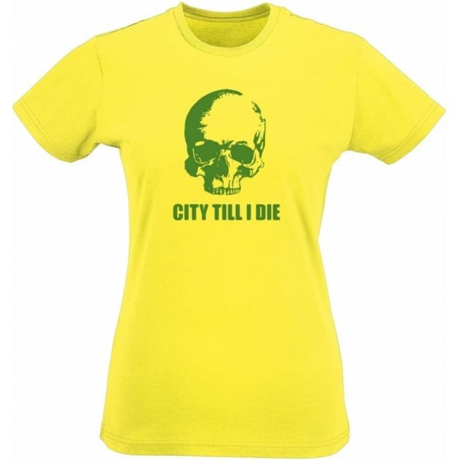 (Norwich) City Till I Die Womens Slim Fit T-Shirt
