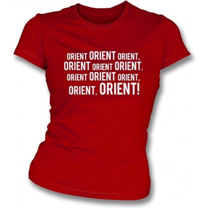 Orient, Orient, Orient! (Leyton Orient) Womens Slim Fit T-Shirt